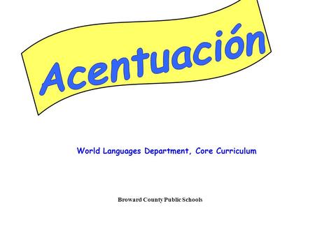 Acentuación World Languages Department, Core Curriculum