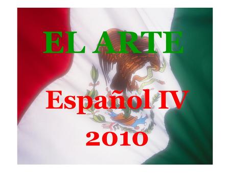 EL ARTE Español IV 2010.