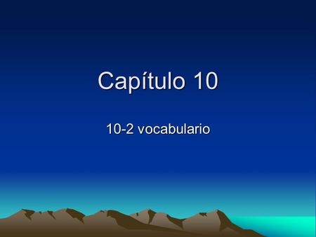 Capítulo 10 10-2 vocabulario. To talk about a trip ¿Qué tal el viaje? How was the trip? ¡Fue estupendo! / ¡Fue horrible! It was great! / It was horrible!