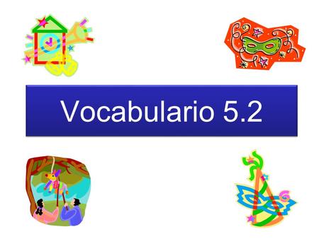 Vocabulario 5.2.