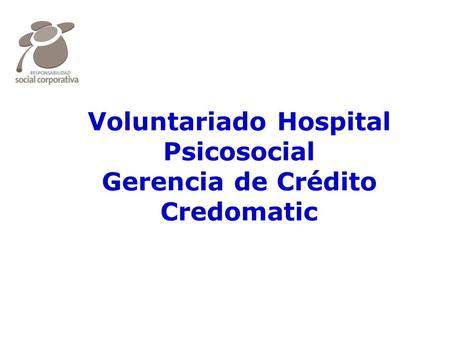 Eado® Voluntariado Hospital Psicosocial Gerencia de Crédito Credomatic.