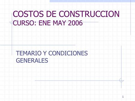 COSTOS DE CONSTRUCCION CURSO: ENE MAY 2006