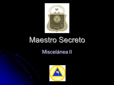 Maestro Secreto Miscelánea II.