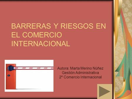 BARRERAS Y RIESGOS EN EL COMERCIO INTERNACIONAL