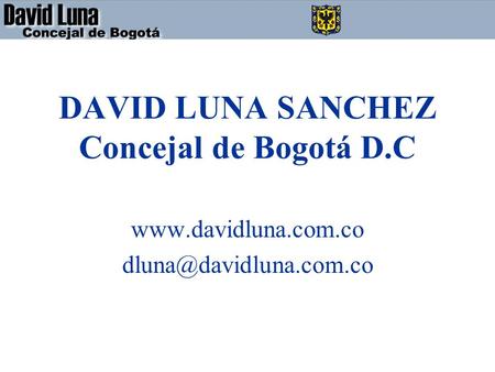 DAVID LUNA SANCHEZ Concejal de Bogotá D.C