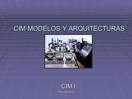 CIM MODELOS Y ARQUITECTURAS