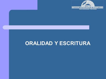 ORALIDAD Y ESCRITURA.