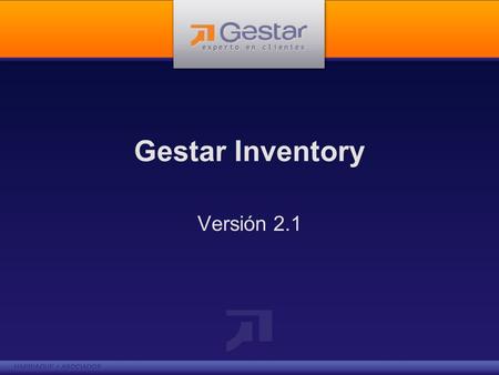 Gestar Inventory Versión 2.1. Gestar Inventory Gestar Inventory mantiene un inventario de los activos que posee la empresa (equipos, muebles y útiles,