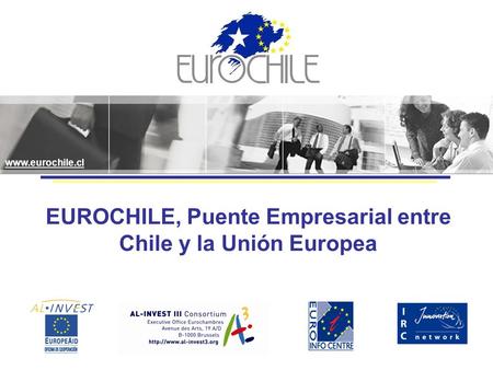 EUROCHILE, Puente Empresarial entre Chile y la Unión Europea www.eurochile.cl.
