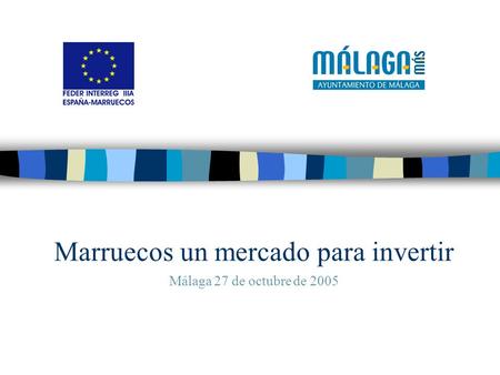 Marruecos un mercado para invertir Málaga 27 de octubre de 2005.