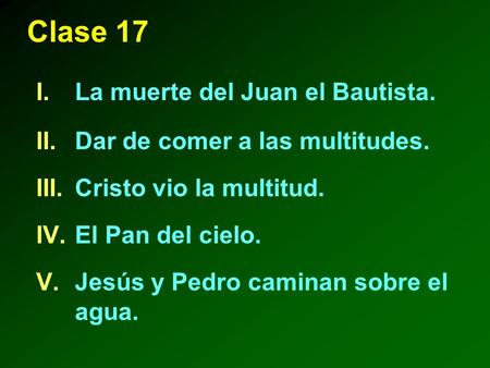 Clase 17 La muerte del Juan el Bautista.