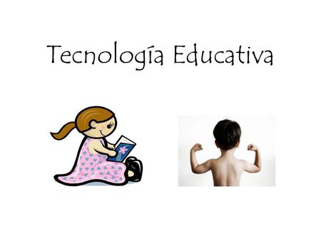 Tecnología Educativa.