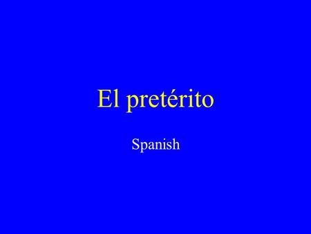 El pretérito Spanish.