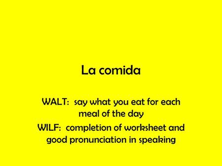 La comida WALT: say what you eat for each meal of the day