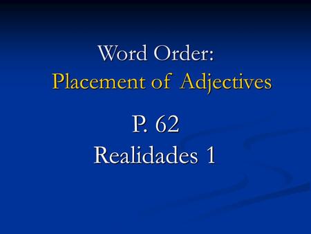 Word Order: Placement of Adjectives