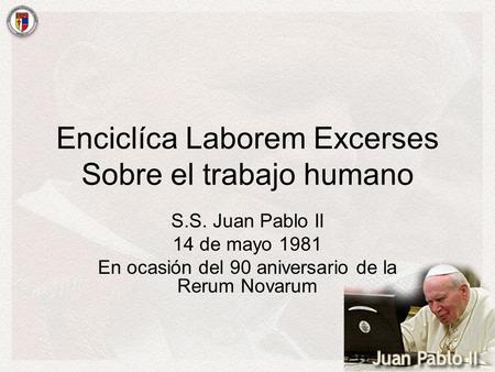 Enciclíca Laborem Excerses Sobre el trabajo humano