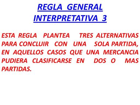 REGLA GENERAL INTERPRETATIVA 3