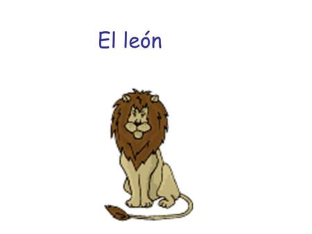 El león.