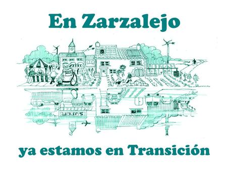 En Zarzalejo ya estamos en Transición. El 20 de marzo de 2011, 60 personas de Zarzalejo y localidades limítrofes, dieron el primer paso para la Transición.