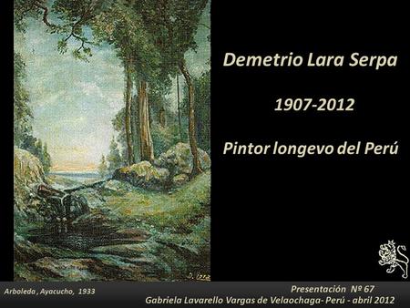 Demetrio Lara Serpa Pintor longevo del Perú