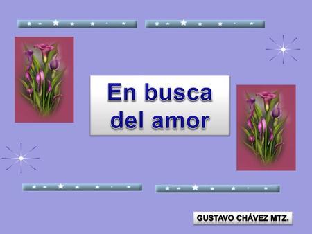 En busca del amor Gustavo Chávez mtz..