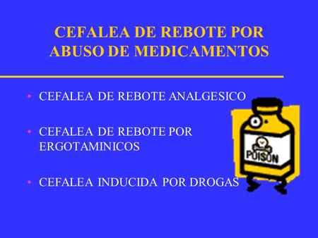 CEFALEA DE REBOTE POR ABUSO DE MEDICAMENTOS