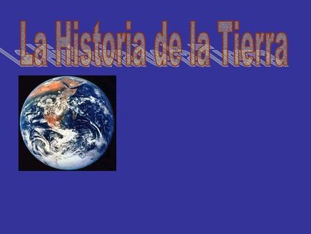 La Historia de la Tierra