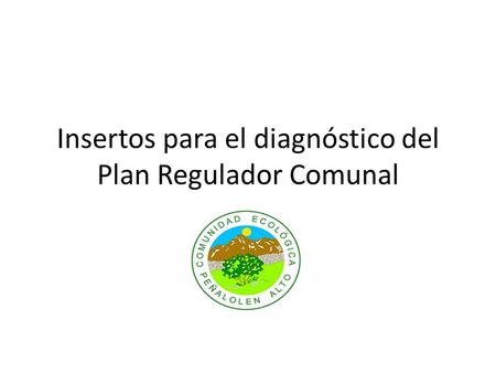Insertos para el diagnóstico del Plan Regulador Comunal.