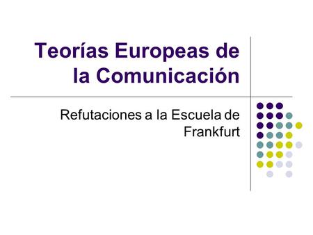Teorías Europeas de la Comunicación