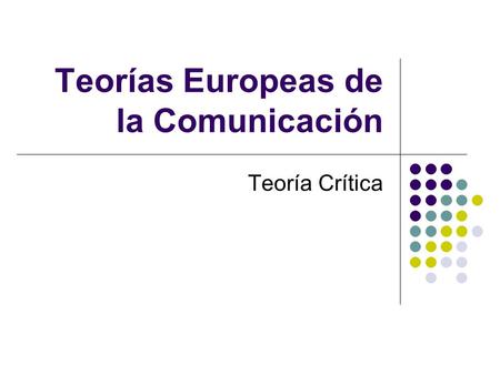 Teorías Europeas de la Comunicación
