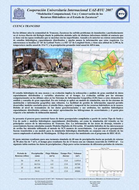 Cooperación Universitaria Internacional UAZ-BYU 2007 “Modelación Computacional, Uso y Conservación de los Recursos Hidráulicos en el Estado de Zacatecas”
