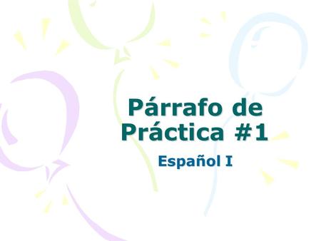 Párrafo de Práctica #1 Español I.