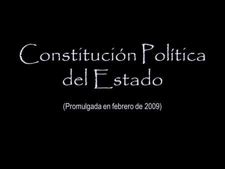 Constitución Política del Estado (Promulgada en febrero de 2009)