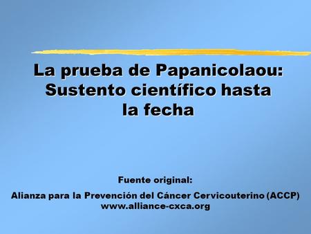 La prueba de Papanicolaou: Sustento científico hasta la fecha