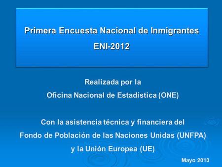 Primera Encuesta Nacional de Inmigrantes ENI-2012