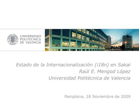 Estado de la Internacionalización (i18n) en Sakai Raúl E. Mengod López