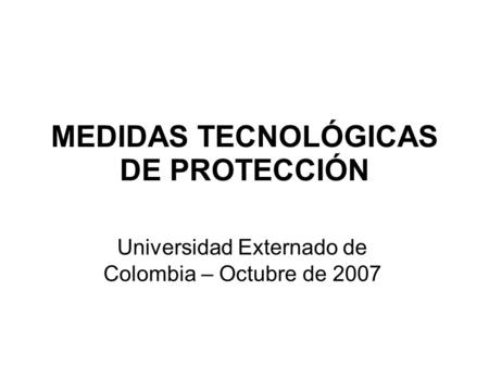 MEDIDAS TECNOLÓGICAS DE PROTECCIÓN