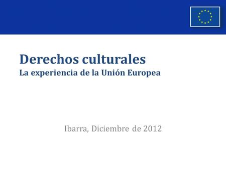Derechos culturales La experiencia de la Unión Europea