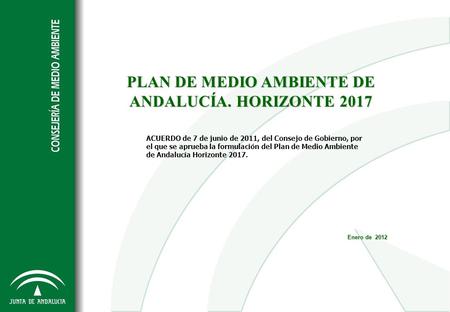 PLAN DE MEDIO AMBIENTE DE ANDALUCÍA. HORIZONTE 2017