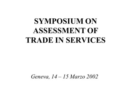 SYMPOSIUM ON ASSESSMENT OF TRADE IN SERVICES