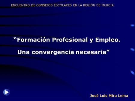 “Formación Profesional y Empleo. Una convergencia necesaria”