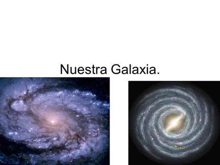 Nuestra Galaxia..