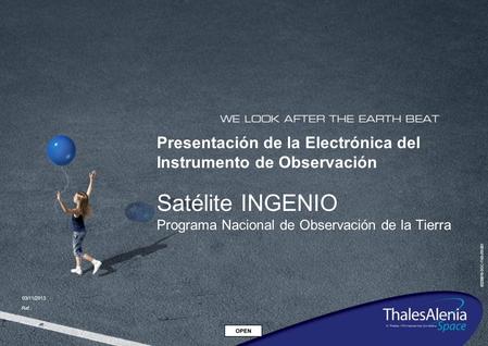 Presentación de la Electrónica del Instrumento de Observación Satélite INGENIO Programa Nacional de Observación de la Tierra 23/03/2017 Ref.: