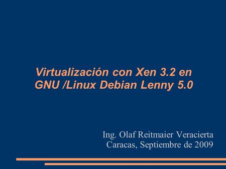 Virtualización con Xen 3.2 en GNU /Linux Debian Lenny 5.0