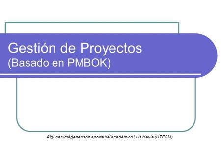 Gestión de Proyectos (Basado en PMBOK)