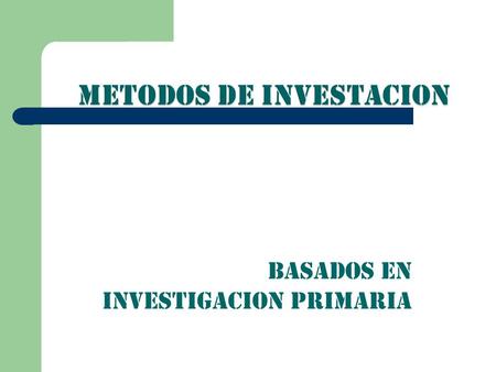 METODOS DE INVESTACION