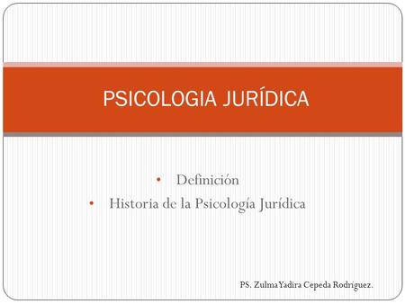 Definición Historia de la Psicología Jurídica