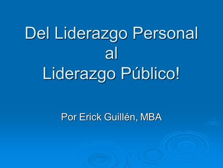 Del Liderazgo Personal al Liderazgo Público!