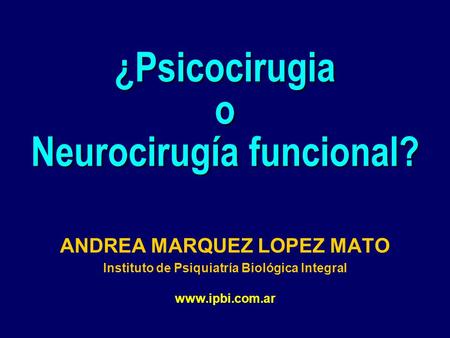 ¿Psicocirugia o Neurocirugía funcional?