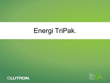 Energi TriPakTM.